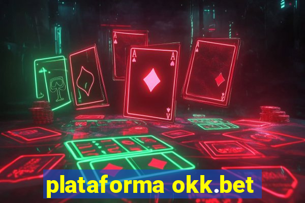 plataforma okk.bet